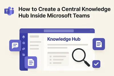 How to Create a Central Knowledge Hub Inside Microsoft Teams