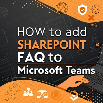 How to Add SharePoint FAQ to Microsoft Teams