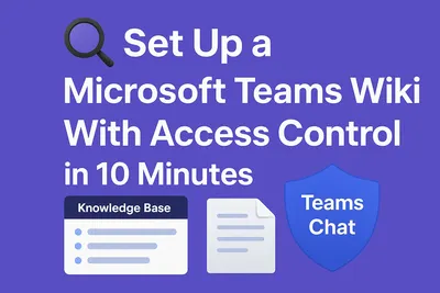 Set Up a Microsoft Teams Wiki With Access Control in 10 Minutes